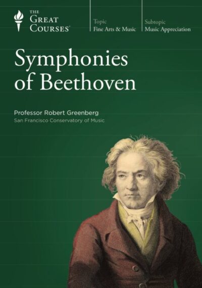 The Symphonies of Beethoven – by Robert Greenberg