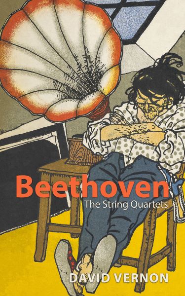 David Vernon’s ‘Beethoven: The String Quartets’